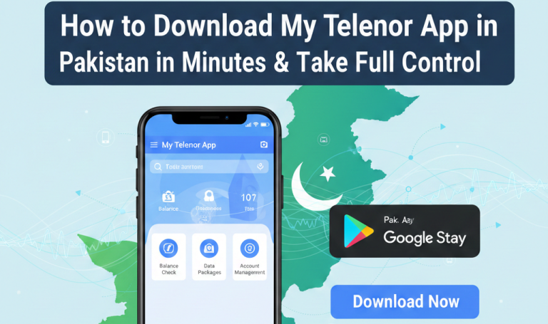 How to Download My Telenor App in Pakistan in minutes and Take Full Control